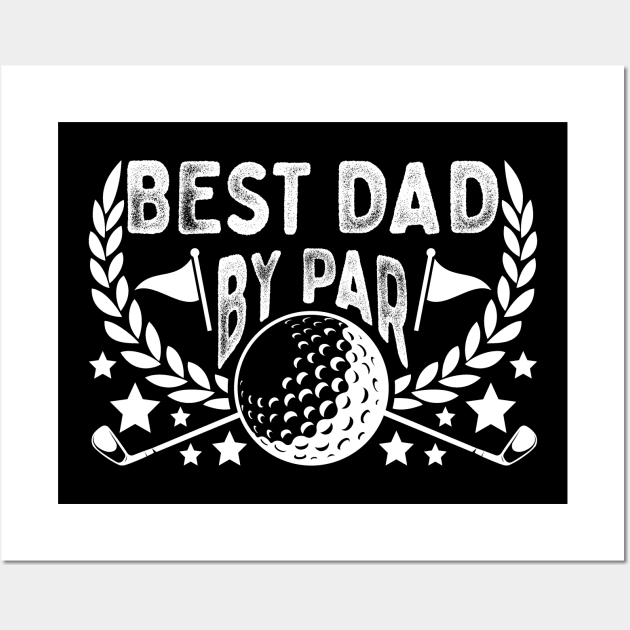 Best Dad By Par Golf Lover Gift Wall Art by Happy Shirt